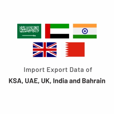 Import Export Data of KSA, UAE, UK, India and Bahrain